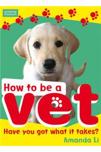 How to be a Vet