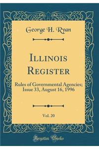 Illinois Register, Vol. 20: Rules of Governmental Agencies; Issue 33, August 16, 1996 (Classic Reprint)