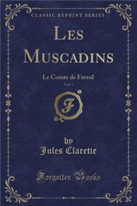 Les Muscadins, Vol. 1: Le Comte de Favrol (Classic Reprint)