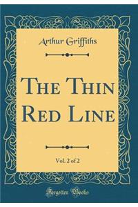 The Thin Red Line, Vol. 2 of 2 (Classic Reprint)