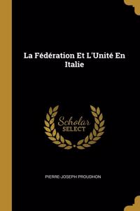 La Fédération Et L'Unité En Italie