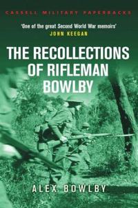 The Recollections of Rifleman Bowlby (Cassell Military Paperbacks) Paperback â€“ 5 August 1999