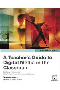 A Teacher's Guide to Digital Media in the Classroom