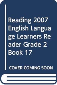 Reading 2007 English Language Learners Reader Grade 2 Book 17