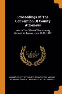 Proceedings Of The Convention Of County Attorneys