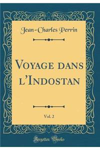 Voyage Dans l'Indostan, Vol. 2 (Classic Reprint)