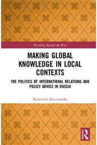 Making Global Knowledge in Local Contexts