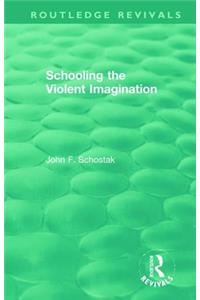 Schooling the Violent Imagination