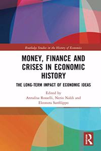 Money, Finance and Crises in Economic History