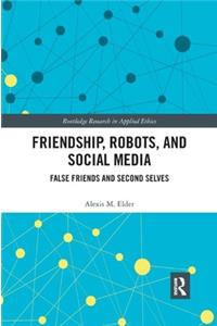 Friendship, Robots, and Social Media