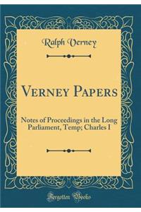 Verney Papers: Notes of Proceedings in the Long Parliament, Temp; Charles I (Classic Reprint)