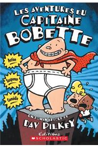 Les Aventures Du Capitaine Bobette (Tome 1)