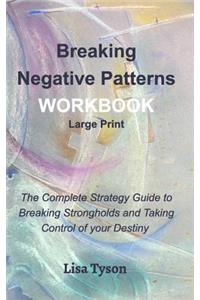 Breaking Negative Patterns Workbook Large Print