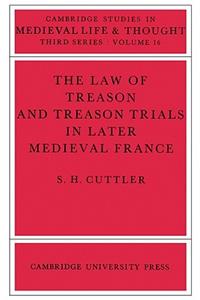 The Law of Treason and Treason Trials in Later Medieval France