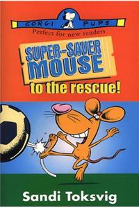 Super-Saver Mouse To The Rescue