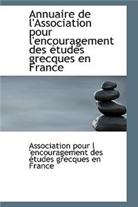 Annuaire de L'Association Pour L'Encouragement Des Actudes Grecques En France