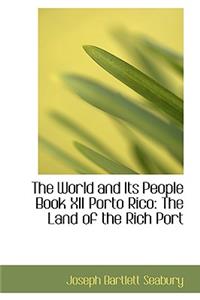 The World and Its People Book XII Porto Rico