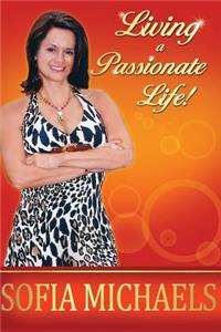 Living a Passionate Life!