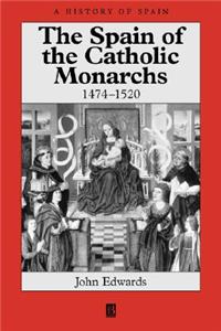 Spain of the Catholic Monarchs 1474-1520