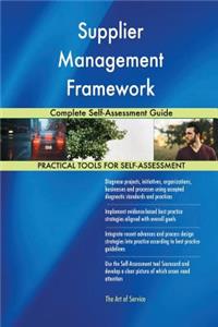 Supplier Management Framework Complete Self-Assessment Guide