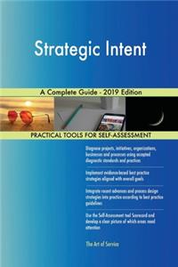 Strategic Intent A Complete Guide - 2019 Edition