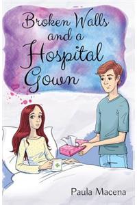 Broken Walls And A Hospital Gown