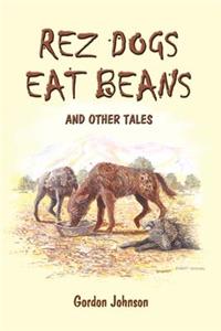 Rez Dogs Eat Beans