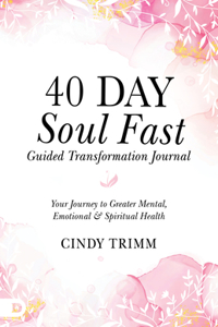 40 Day Soul Fast Guided Transformation Journal