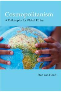 Cosmopolitanism: A Philosophy for Global Ethics