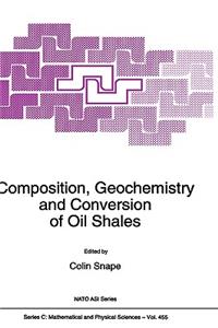 Composition, Geochemistry and Conversion of Oil Shales