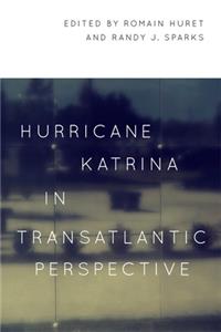 Hurricane Katrina in Transatlantic Perspective