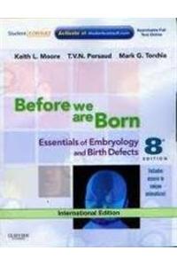 Before We Are Born: Essentials of Embryology and Birth Defects, International Edition: 8th Edition