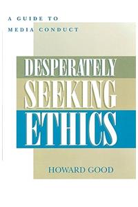 Desperately Seeking Ethics