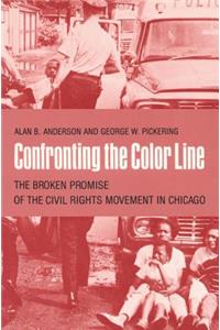 Confronting the Color Line: The Broken Promise of the Civil Rights Movement in Chicago