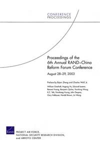 Proceedings of the 6th Annual Rand China Reform Forum