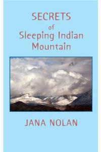 Secrets of Sleeping Indian Mountain
