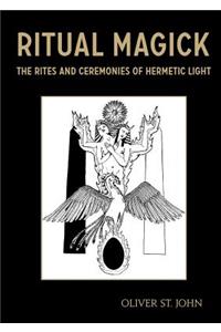 Ritual Magick - The Rites and Ceremonies of Hermetic Light
