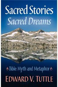 Sacred Stories Sacred Dreams Bible Myth and Metaphor