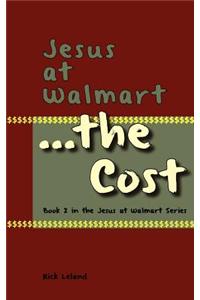 Jesus at Walmart...the Cost