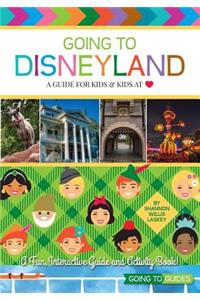 Going to Disneyland - A Guide for Kids & Kids at Heart