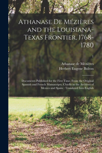 Athanase De Mézières and the Louisiana-Texas Frontier, 1768-1780