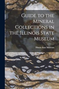 Guide to the Mineral Collections in the Illinois State Museum