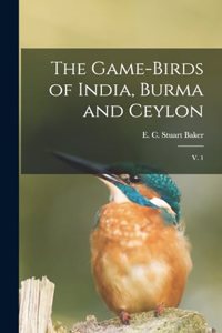 Game-birds of India, Burma and Ceylon: V. 1