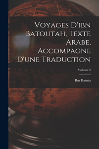 Voyages D'ibn Batoutah, Texte Arabe, Accompagne D'une Traduction; Volume 3