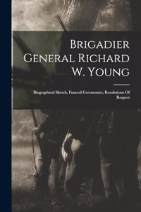 Brigadier General Richard W. Young