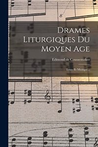 Drames Liturgiques Du Moyen Age