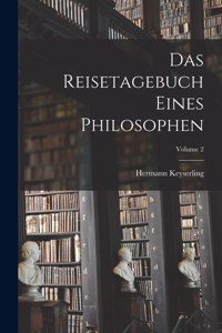 Reisetagebuch Eines Philosophen; Volume 2