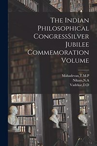 Indian Philosophical CongressSilver Jubilee Commemoration Volume