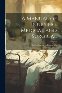 Manual of Nursing, Medical and Surgical