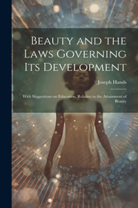 Beauty and the Laws Governing its Development